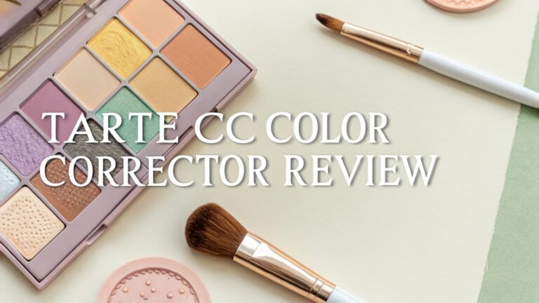 Tarte CC Color Corrector Review: The Ultimate Guide