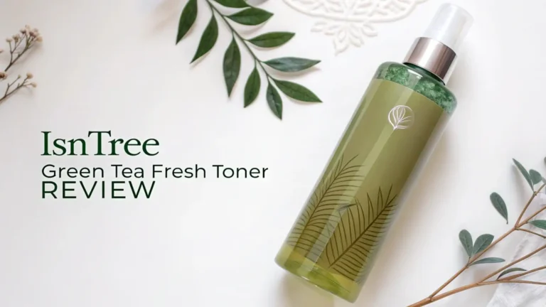 ISNTREE Green Tea Fresh Toner Review: Your Ultimate Guide in 2026