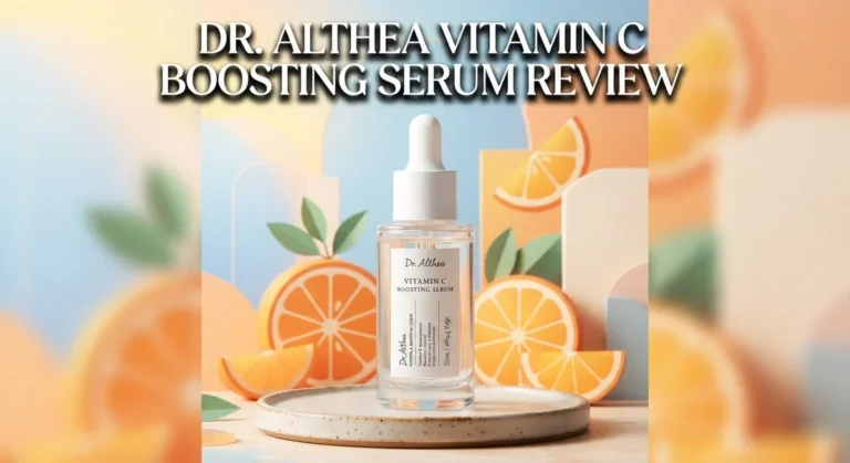 Dr. Althea Vitamin C Boosting Serum Review 2026: Worth It?